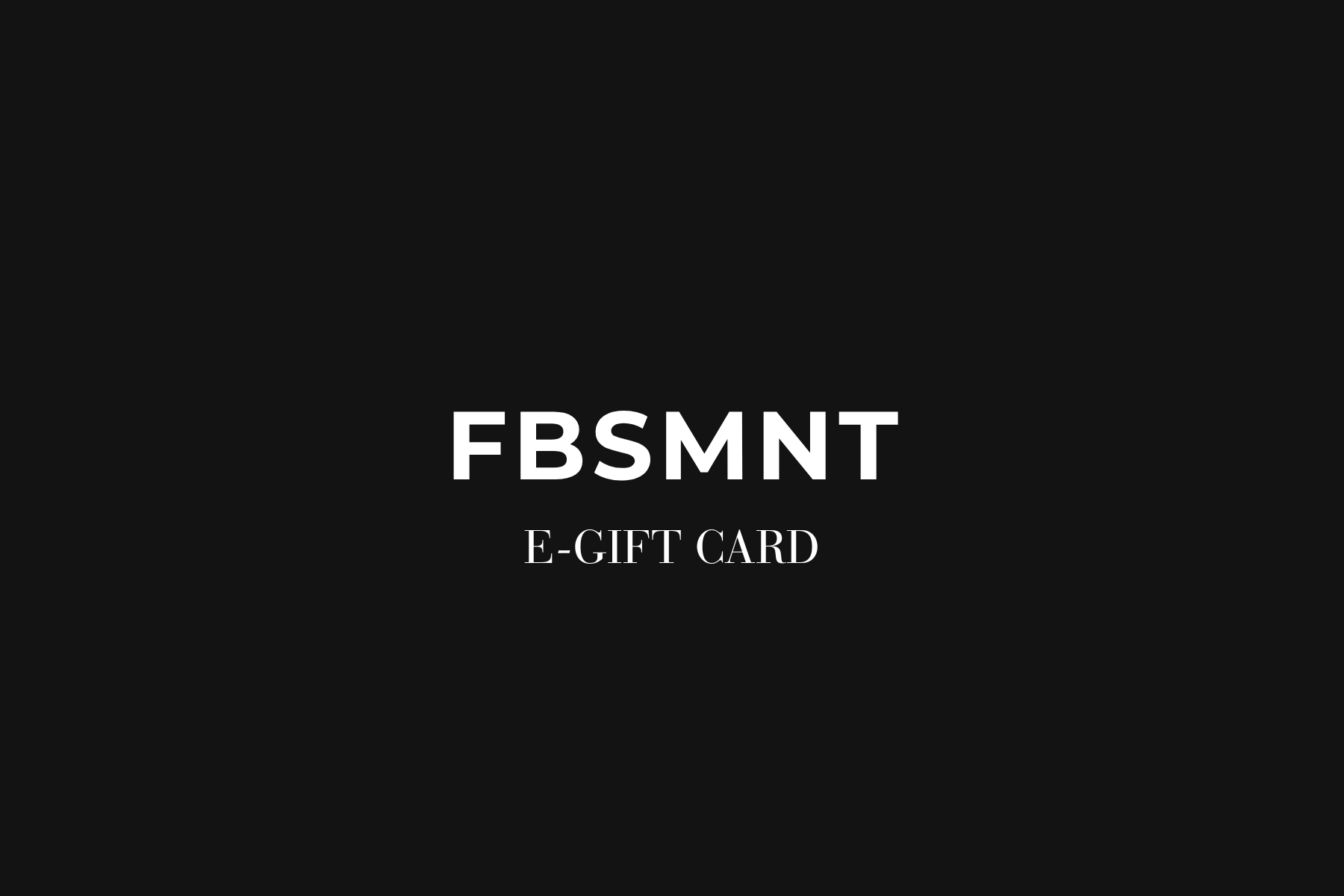 FBSMNT E-Gift Card